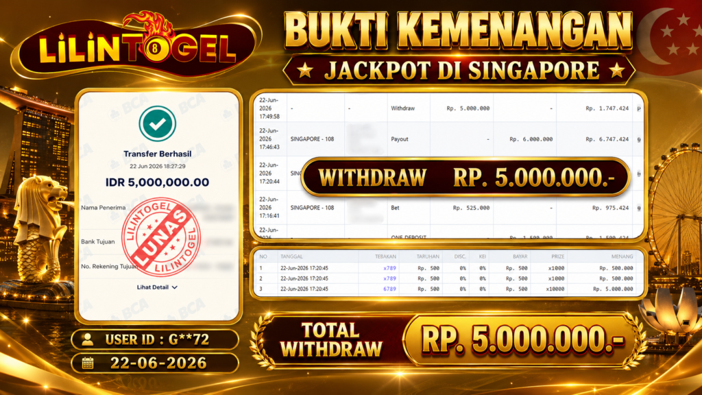 BUKTI WITHDRAW LILINTOGEL KEMENANGAN JACKPOT DI SINGAPORE 22 June 2026