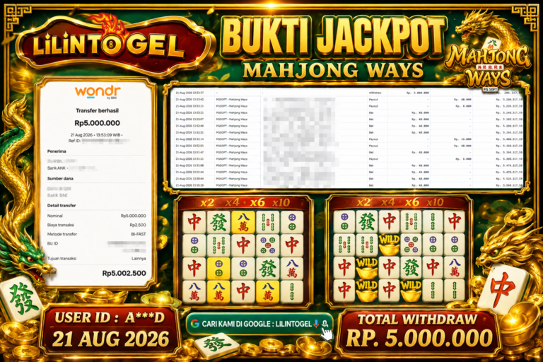 BUKTI WITHDRAW LILINTOGEL KEMENANGAN JACKPOT DI MAHJONG WAYS 21 Aug 2026