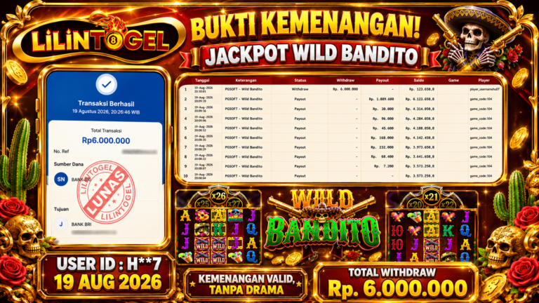 BUKTI WITHDRAW LILINTOGEL KEMENANGAN JACKPOT DI WILD BANDITO 19 Aug 2026